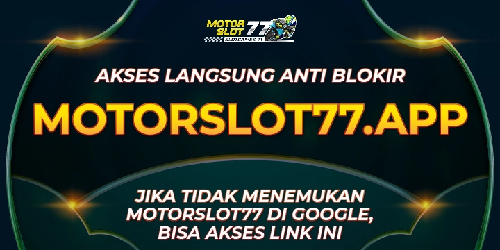 motorslot77 link anti-blokir